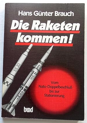 Imagen del vendedor de Die Raketen Kommen! Vom Nato-Doppelbeschluss Bis Zur Stationierung a la venta por Transformer