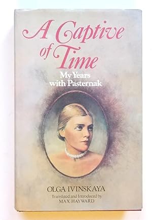 A Captive of Time My Years with Pasternak
