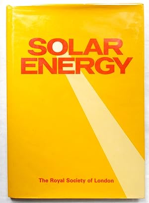 Solar Energy - A Royal Society Discussion Organized by Sir George Porter, FRS, and Sir William Ha...