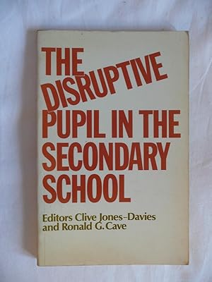 Imagen del vendedor de The Disruptive Pupil in the Secondary School a la venta por Transformer