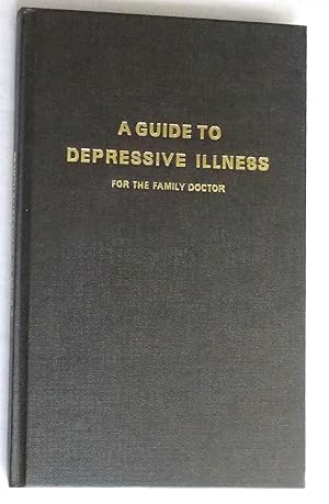 A Guide to Depressive Illness - For the Family Doctor