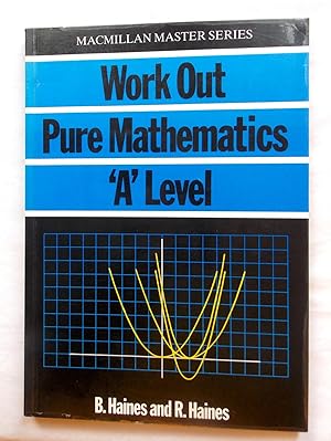 Work Out Pure Mathematics "A" Level