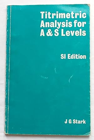 Titrimetric Analysis for A and S Levels SI Edition