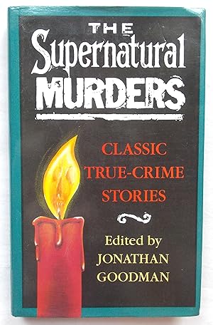 The Supernatural Murders - Classic True-Crime Stories
