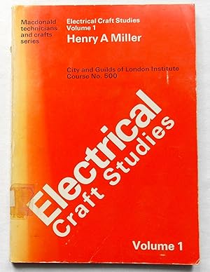 Electrical Craft Studies Volume 1 City and Guilds of London Institute Course No. 500