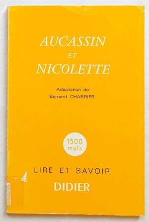 Aucassin et Nicolette, Histoire Chantee Du XIIe Siecle, Adaptation De Bernard Charrier