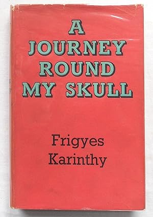 Seller image for A Journey Round My Skull, Translated from Hungarian By Vernon Duckworth Barker for sale by Transformer