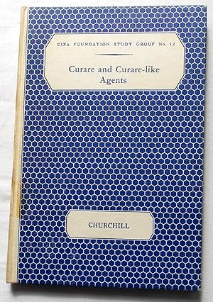 Seller image for Curare and Curare-like Agents, in Honour of Professor C. Chagas, CIBA Foundation Study Group No. 12 for sale by Transformer