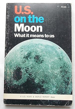 U. S. on the Moon - What it Means to Us