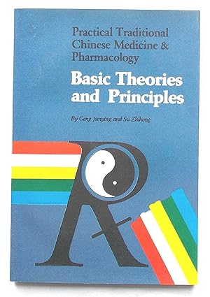 Basic Theories and Principles (Practical Chinese Traditional Medicine and Pharmacology)