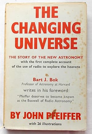 The Changing Universe - The Story of the New Astronomy