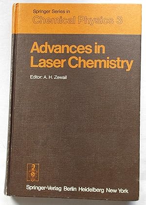 Advances in Laser Chemistry - Proceedings of the Conference, California Institute of Technology, ...