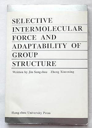 Seller image for Selective Intermolecular Force and Adapatability of Group Structure for sale by Transformer