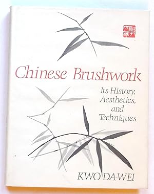 Seller image for Chinese Brushwork - Its History, Aesthetics, and Techniques for sale by Transformer