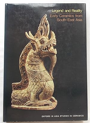 Legend and Reality - Early Ceramics from South-East Asia
