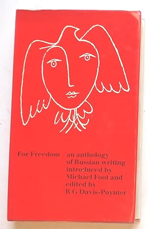 For Freedom: Theirs and Ours, an Anthology of Russian Writing Edited By R. G. Davis-Poynter, with...