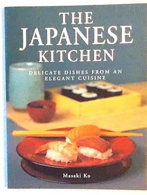 The Japanese Kitchen - Delicate Dishes from an Elegant Cuisine