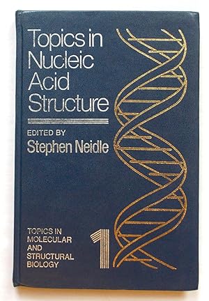 Topics in Nucleic Acid Structure (Topics in Molecular and Structural Biology 1)