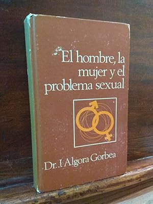 Imagen del vendedor de El Hombre, La Mujer y El Problema Sexual a la venta por Libros Antuano