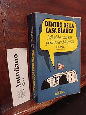 Immagine del venditore per Dentro de la Casa Blanca - Mi vida con las primeras Damas venduto da Libros Antuano