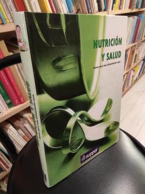 Imagen del vendedor de Nutricin y salud - Claves para una alimentacin sana a la venta por Libros Antuano