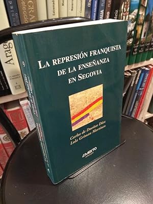 Imagen del vendedor de La represin franquista de la enseanza en Segovia a la venta por Libros Antuano