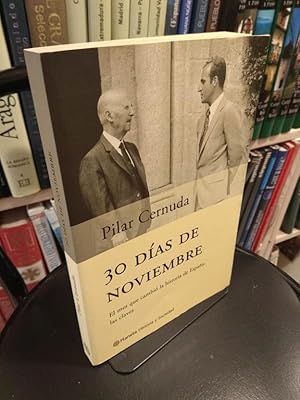 Imagen del vendedor de 30 dias de Noviembre. El mes que cambio la historia de Espaa: las claves a la venta por Libros Antuano