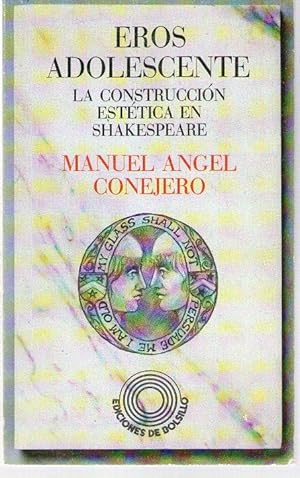 Seller image for EROS ADOLESCENTE - LA CONSTRUCCION DE LA ESTETICA EN SHAKESPEARE for sale by Libreria Bibliomania