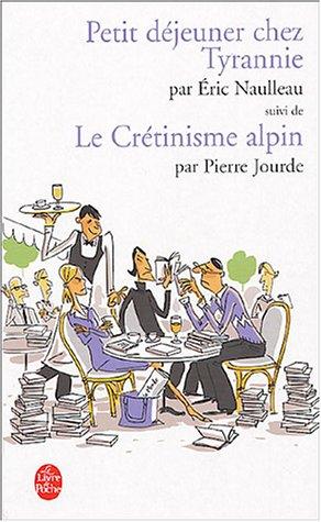 Seller image for Petit djeuner chez Tyrannie suivi de Le crtinisme alpin for sale by crealivres
