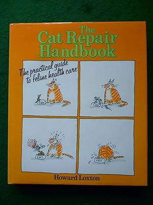 Seller image for The Cat Repair Handbook The Practical Guide To Feline Health Care for sale by Shelley's Books