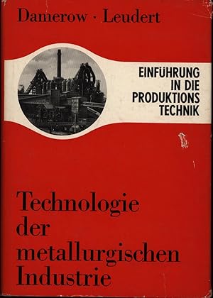 Seller image for Technologie der metallurgischen Industrie,Einfhrung in die Produktionstechnik, Band 2, for sale by Antiquariat Kastanienhof