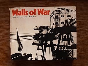 Imagen del vendedor de WALLS OF WAR: Military Architecture of Two world Wars a la venta por Terry Blowfield