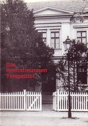 Imagen del vendedor de Das Heimatmuseum Tempelhof. Mit Vorwort der Bezirkstadtrat fr Volksbildung Klaus Wowereit! a la venta por Antiquariat Carl Wegner