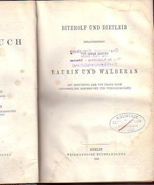 Biterolf und Dietleib. Herausgegeben von Oskar Jänicke. Laurin und Walberan. Mit Benutzung der vo...