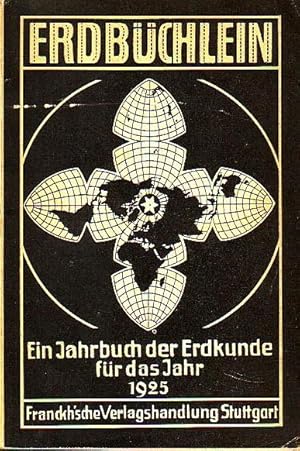 Bild des Verkufers fr Erdbchlein. Kleines Jahrbuch der Erdkunde 1925. Jahrgang 6. zum Verkauf von Antiquariat Carl Wegner