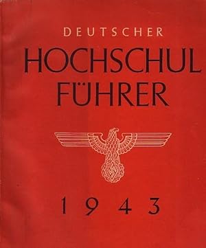 Der Deutsche Hochschulführer. Studienjahr 1943. 25. Ausgabe. Lebens- und Studienverhältnisse an d...