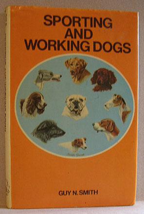 Bild des Verkufers fr SPORTING AND WORKING DOGS zum Verkauf von B A Downie Dog Books