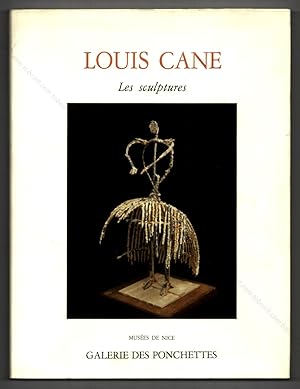 Louis CANE. Les sculptures.