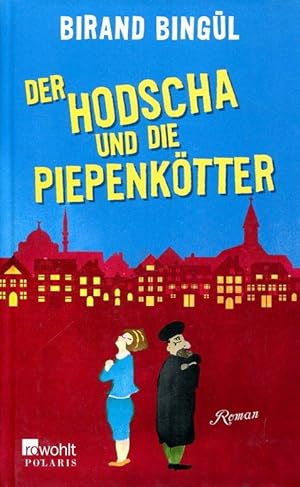 Seller image for Der Hodscha und die Piepenktter. Roman. for sale by Antiquariat & Buchhandlung Rose