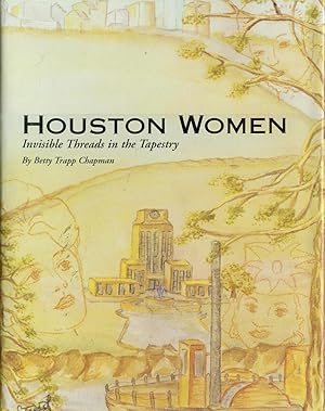 Bild des Verkufers fr Houston Women: Invisible Threads in the Tapestry zum Verkauf von Bookmarc's