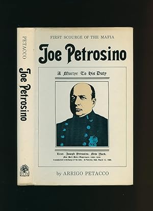 Seller image for Joe Petrosino; First Scourge of The Mafia for sale by Little Stour Books PBFA Member