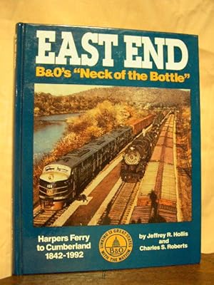 Imagen del vendedor de EAST END: HARPERS FERRY TO CUMBERLAND 1842-1992 a la venta por Robert Gavora, Fine & Rare Books, ABAA