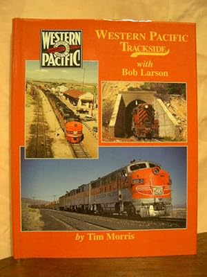 Immagine del venditore per WESTERN PACIFIC TRACKSIDE WITH BOB LARSON venduto da Robert Gavora, Fine & Rare Books, ABAA