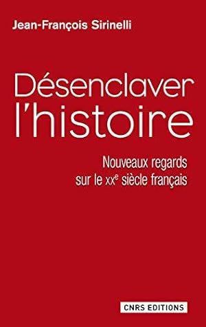 Image du vendeur pour Dsenclaver l'Histoire. Nouveaux regards sur le XXe sicle franais mis en vente par JLG_livres anciens et modernes