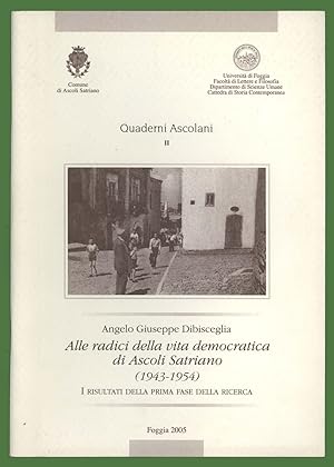 Immagine del venditore per Alle radici della vita democratica di Ascoli Satriano 1943 1954 venduto da Studio Bibliografico Imprimatur