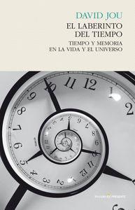 Seller image for EL LABERINTO DEL TIEMPO: Tiempo y memoria en la vida y el Universo for sale by KALAMO LIBROS, S.L.