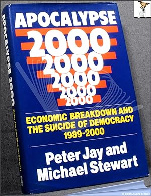 Apocalypse 2000: Economic Breakdown and The Suicide of Democracy 1989-2000