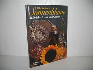 Bild des Verkufers fr Die Kraft der Sonnenblume in Kche, Haus und Garten. bers. ins Deutsche: Regina van Treeck, zum Verkauf von buecheria, Einzelunternehmen