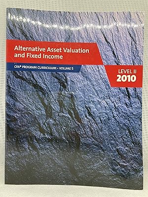 Immagine del venditore per Alternative Asset Valuation and Fixed Income Level II 2010 (CFA Program Curriculum Volume 5) venduto da Dan Pope Books