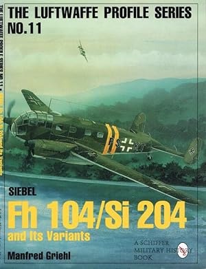 Seller image for THE LUFTWAFFE PROFILE SERIES NO.11: SIEBEL FH 104/SI 204 AND ITS VARIANTS for sale by Paul Meekins Military & History Books